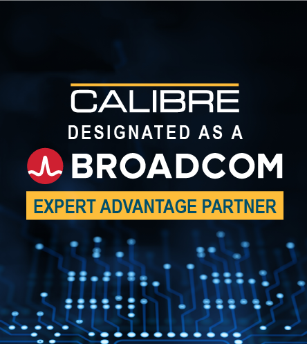 CALIBRE Designated as a Broadcom Expert Advantage Partner